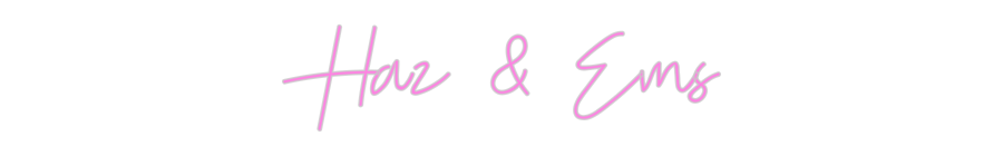 Custom Neon: Haz & Ems