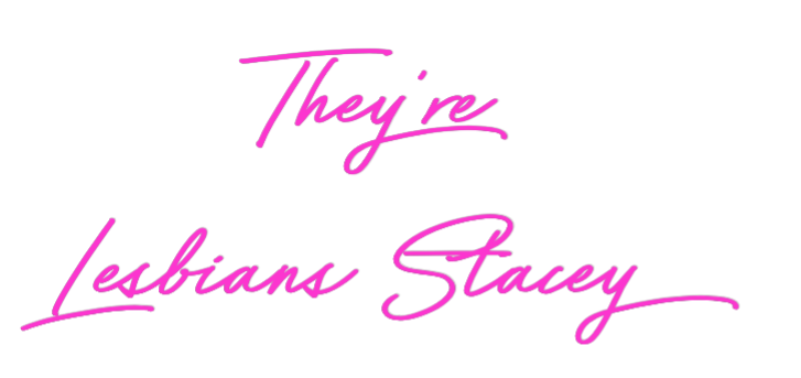 Custom Neon: They're 
Les...