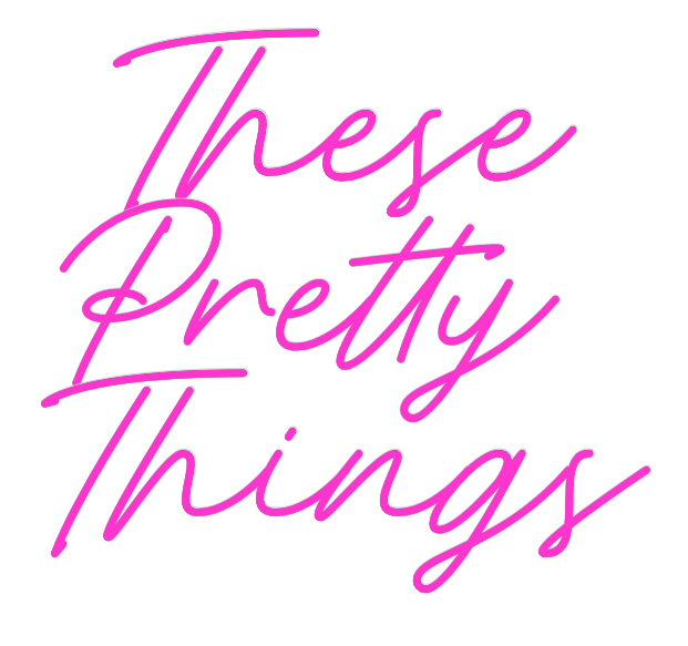 Custom Neon: These
Pretty...