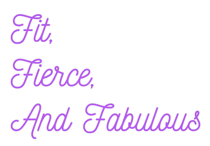Custom Neon: Fit,
Fierce,...
