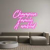 Custom Neon: Champion
Fam...