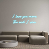 Custom Neon: I love you mo...