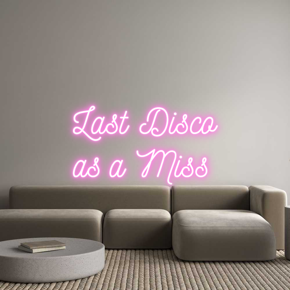 Custom Neon: Last Disco 
...