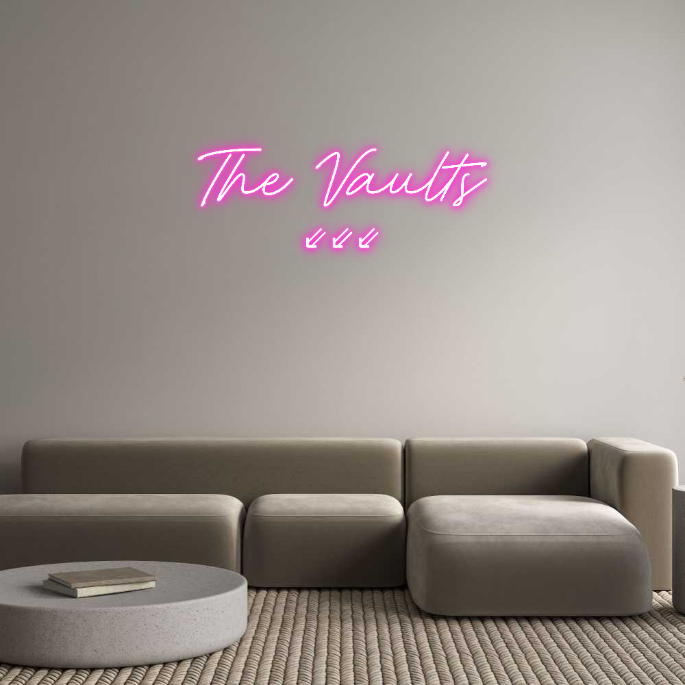Custom Neon: 
The Vaults
...