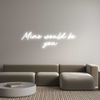 Custom Neon: Mine would be...
