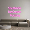 Custom Neon: Southside 
I...