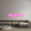 Custom Neon: All for Ellie