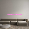 Custom Neon: Everyday’s a ...