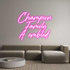 Custom Neon: Champion
Fam...