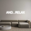 Custom Neon: AND...RELAX