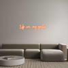 Custom Neon: Up in my gril...