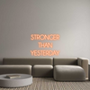 Custom Neon: STRONGER
THA...