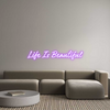 Custom Neon: Life Is Beaut...