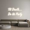 Custom Neon: Til Death...
...