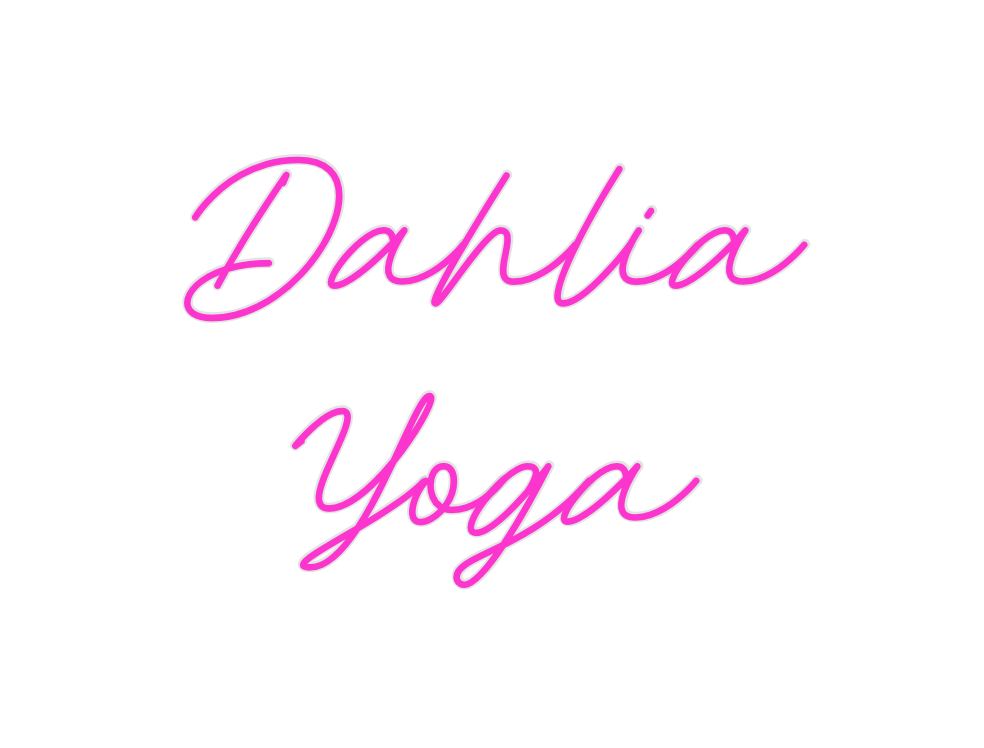 Custom Neon: Dahlia
Yoga