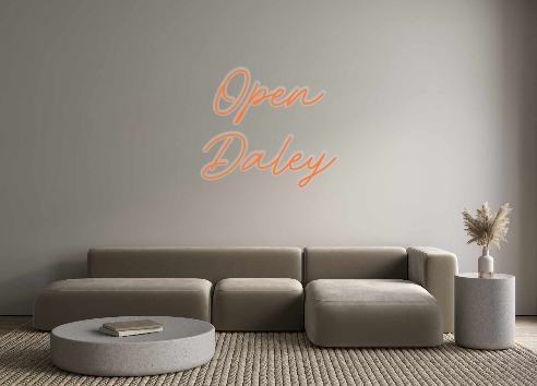 Custom Neon: Open
Daley