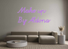 Custom Neon: Make up
By Al...