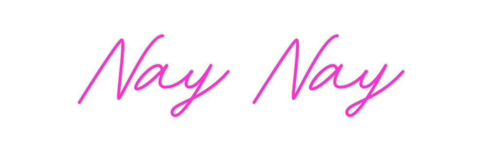 Custom Neon: Nay Nay