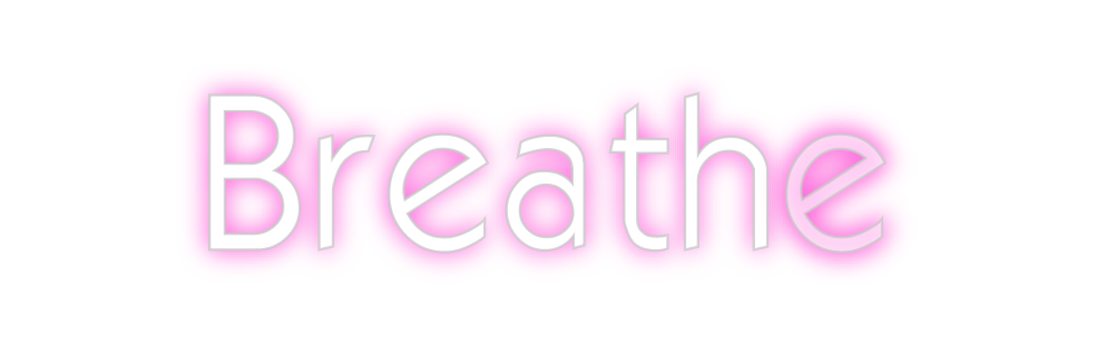 Custom Neon: Breathe