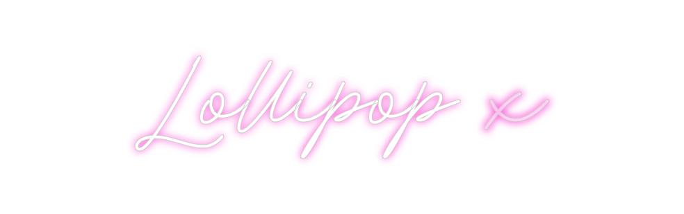 Custom Neon: Lollipop x