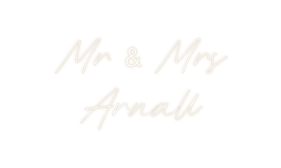 Custom Neon: Mr & Mrs
Arnall