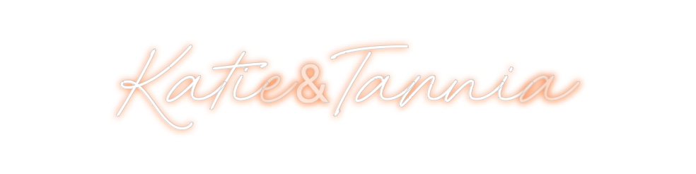 Custom Neon: Katie&Tannia