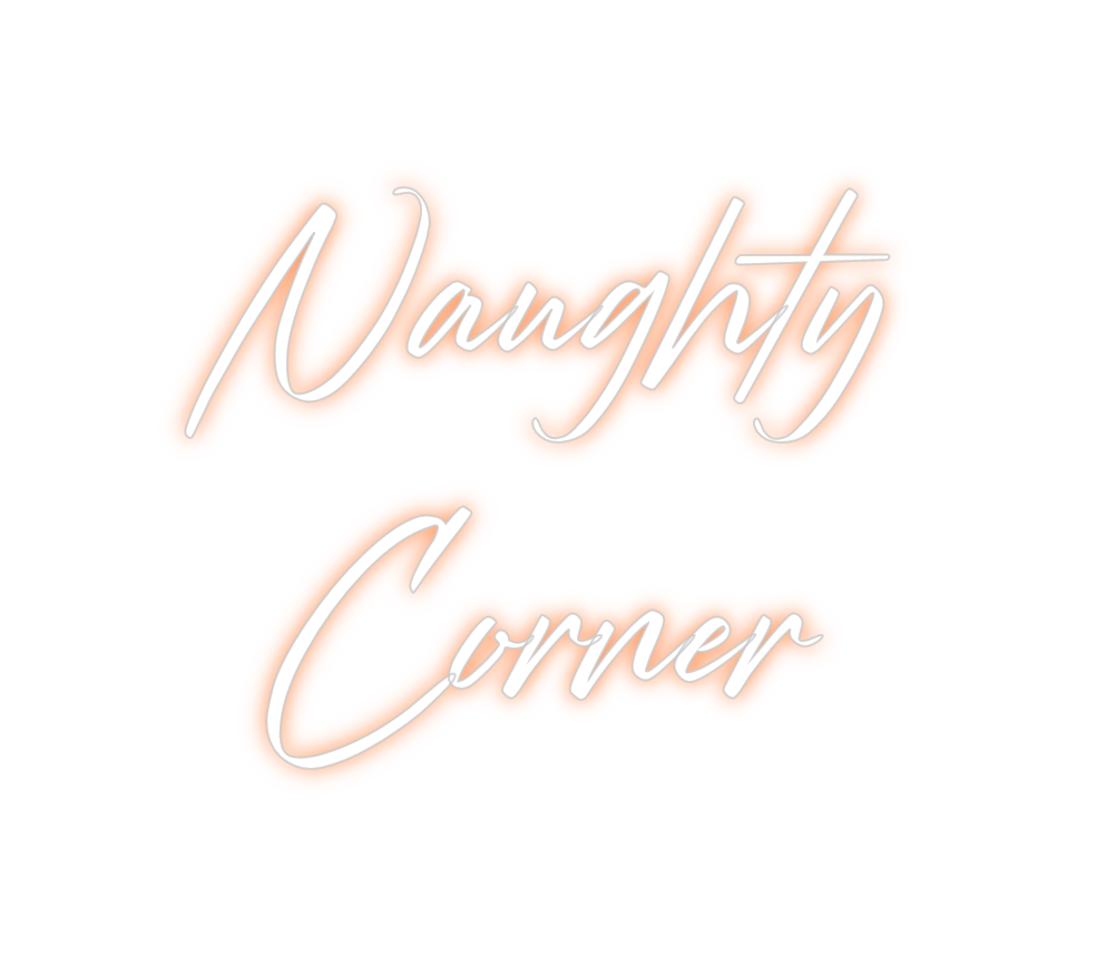 Custom Neon: Naughty
Corner