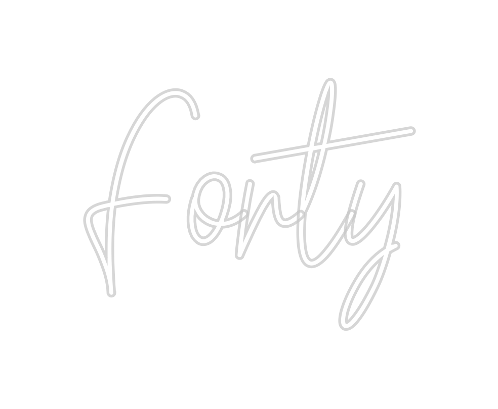 Custom Neon: Forty