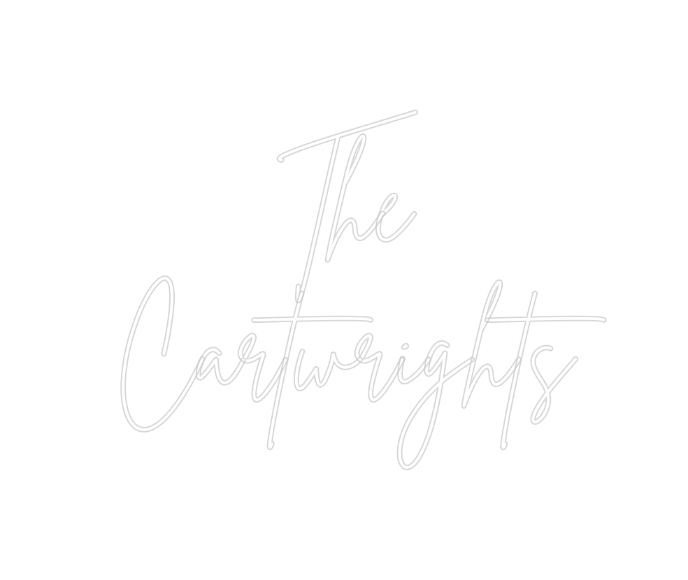 Custom Neon: The
Cartwrights