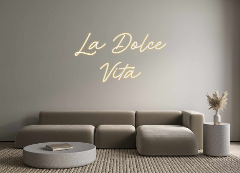 Custom Neon: La Dolce
Vita