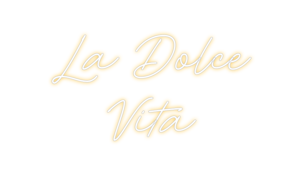 Custom Neon: La Dolce
Vita