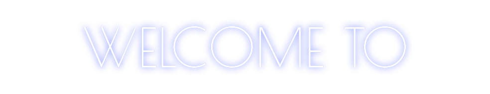 Custom Neon: WELCOME TO