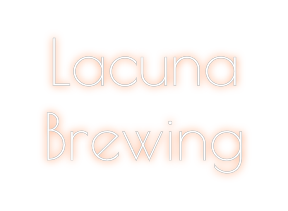 Custom Neon: Lacuna
Brewing