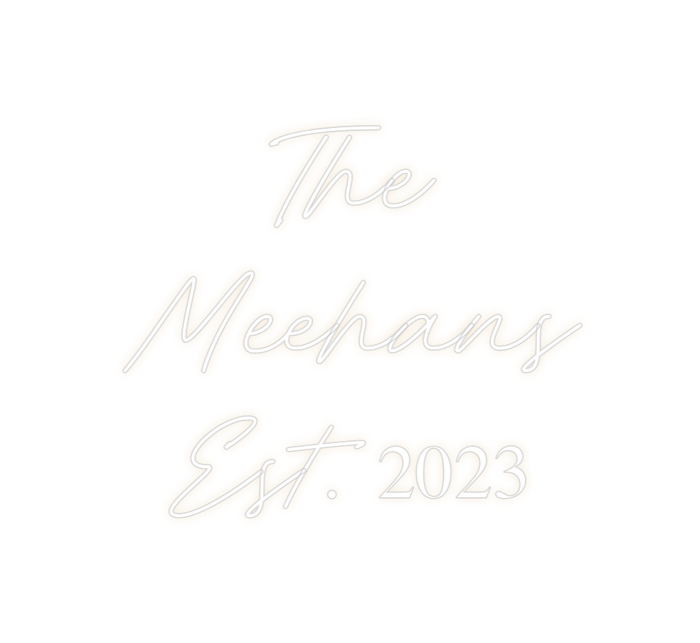 Custom Neon: The
Meehans
E...