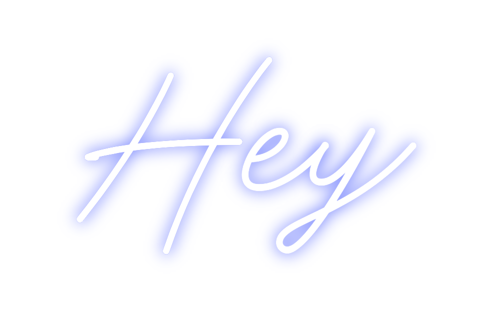 Custom Neon: Hey